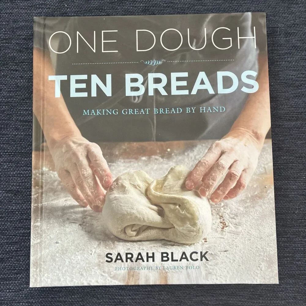One Dough, Ten Breads : Making Great Bread by Hand by Sarah Black (2016,...